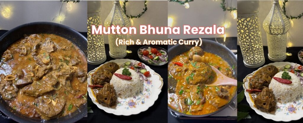Mutton Bhuna Rezala (Rich & Aromatic Curry)
